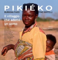 Pikiéko. Burkina Faso. Il villaggio che adottò un uomo