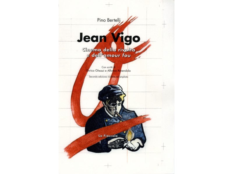 Jean Vigo 1905-1934. Cinema della rivolta
