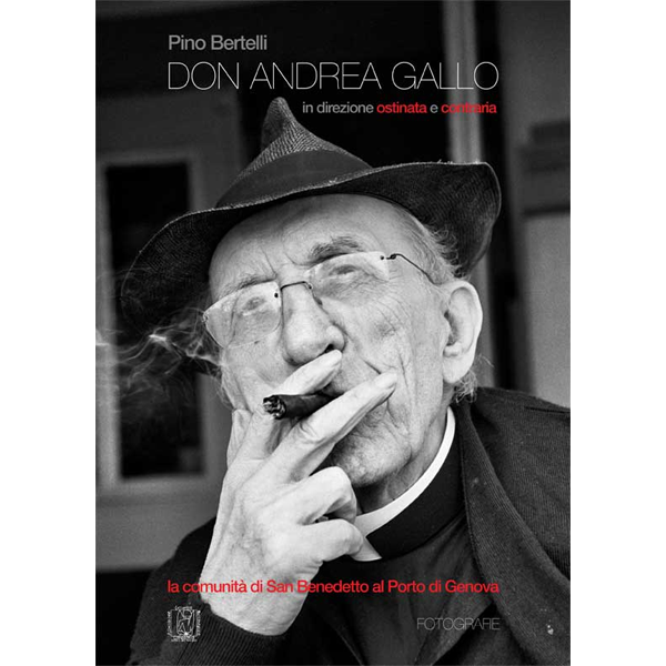 Don Gallo. In direzione ostinata e contraria